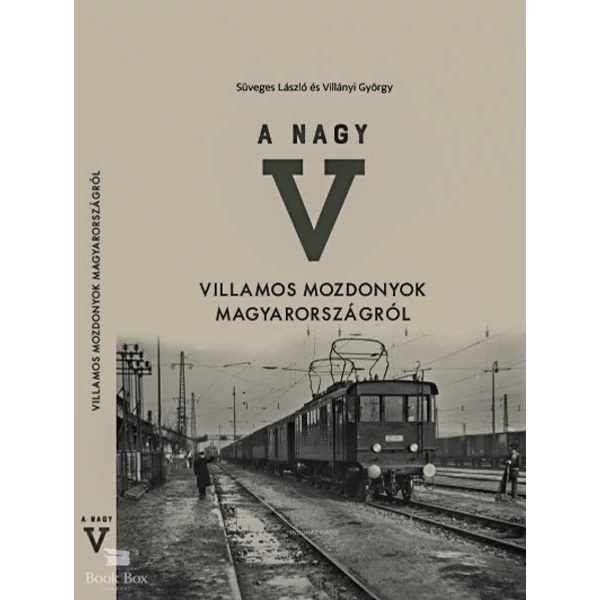 A nagy V- Villamos mozdonyok Magyarországról