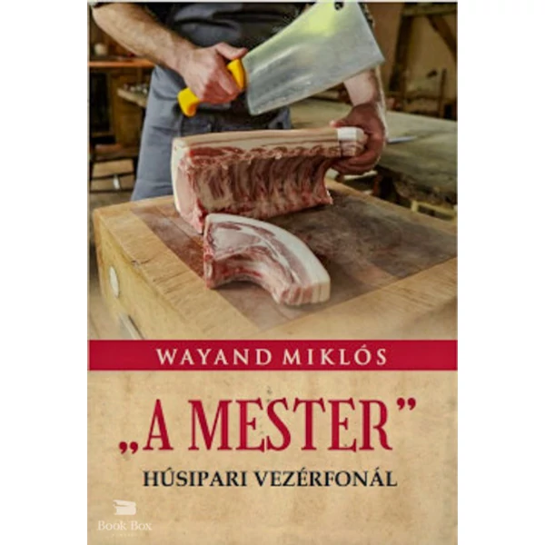 A Mester - Húsipari vezérfonál