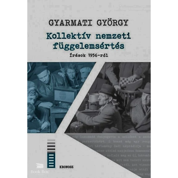 Kollektív nemzeti függelemsértés - Írások 1956-ról
