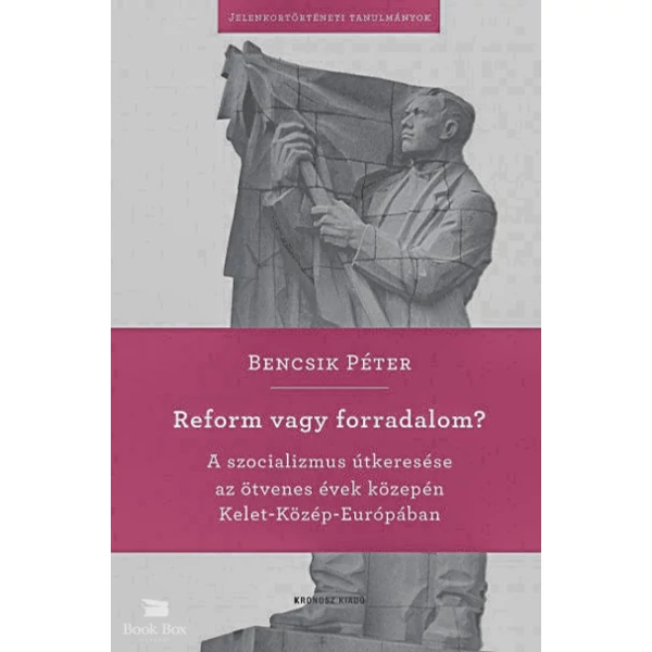 Reform vagy forradalom?- A szocializmus útkeresése az ötvenes évek közepén Kelet-Közép-Európában