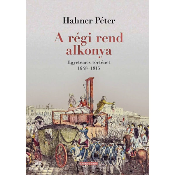 A régi rend alkonya- Egyetemes történet 1648-1815