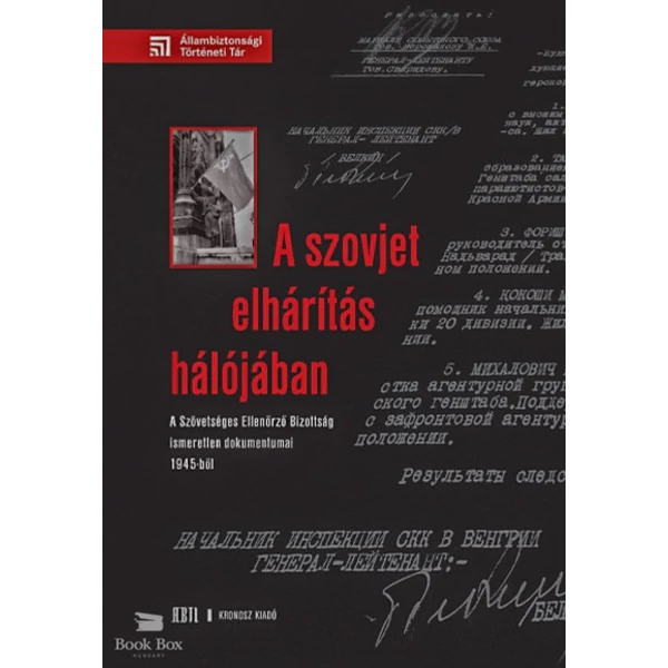 A szovjet elhárítás hálójában- A Szövetséges Ellenőrző Bizottság ismeretlen dokumentumai 1945-ből
