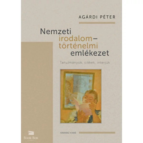 Nemzeti irodalom - történelmi emlékezet- Tanulmányok, cikkek, interjúk