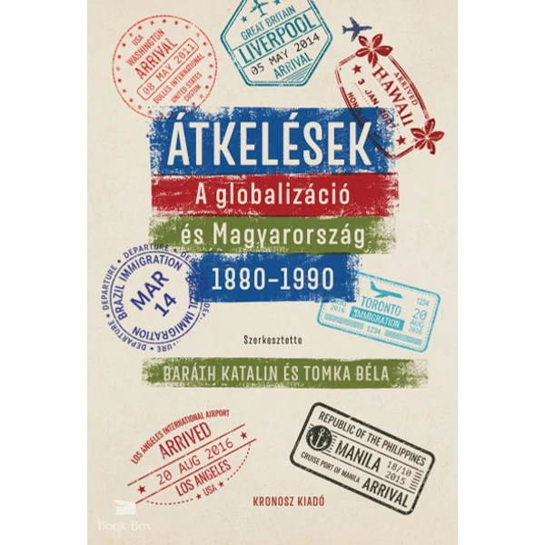Átkelések - A globalizáció és Magyarország 1880-1990