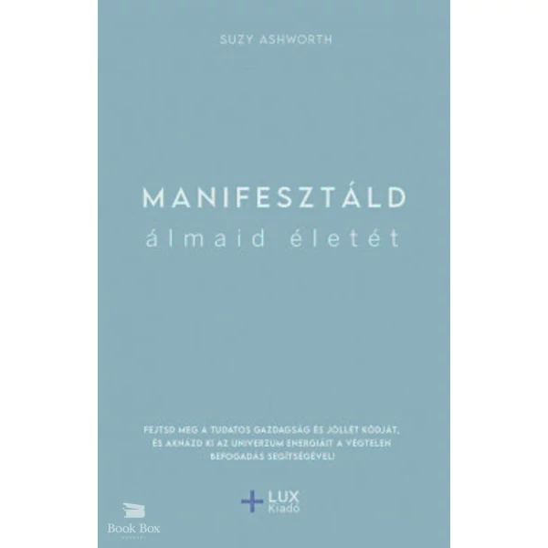 Manifesztáld álmaid életét