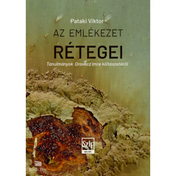Az emlékezet rétegei- Tanulmányok Oravecz Imre költészetéről
