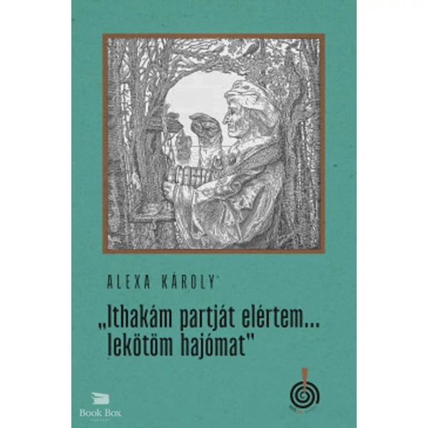 Ithakám partját elértem... lekötöm hajómat