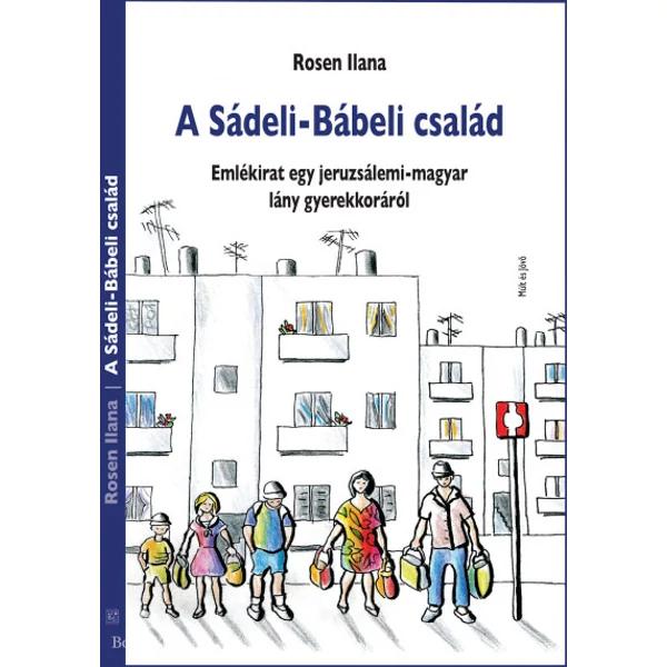 A Sádeli-Bábeli család- Emlékirat egy jeruzsálemi-magyar lány gyerekkoráról