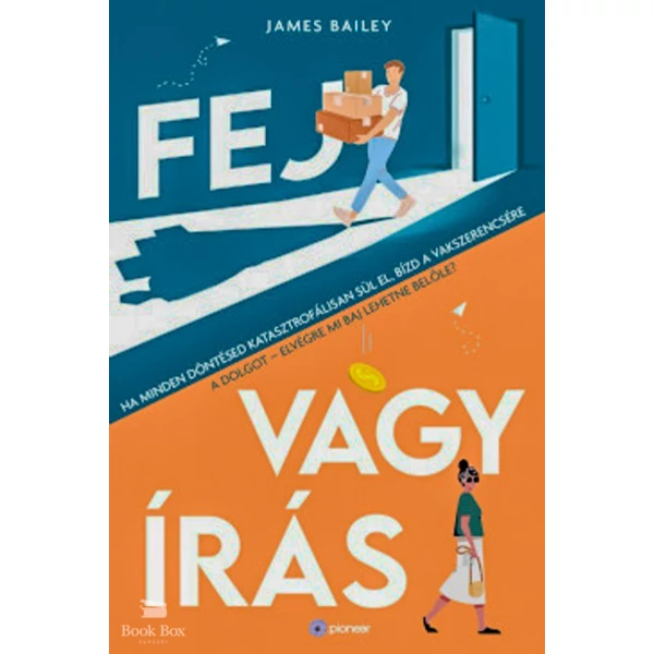 Fej vagy írás- Ha minden döntésed katasztrofálisan sül el, bízd a vakszerencsére a dolgot - elvégre mi baj lehetne belőle?