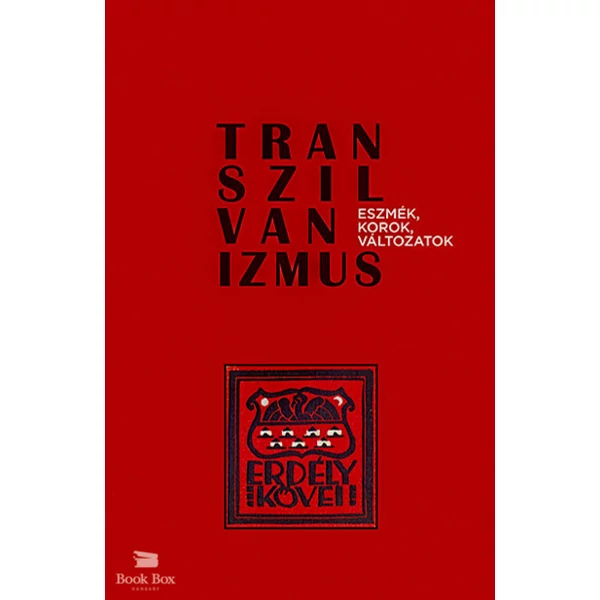 Transzilvanizmus- Eszmék, korok, változatok