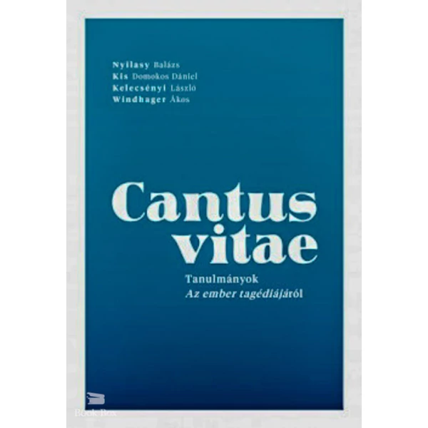 Cantus Vitae- Tanulmányok az ember tragédiájáról