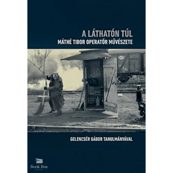 A láthatón túl- Máthé Tibor operatőr művészete