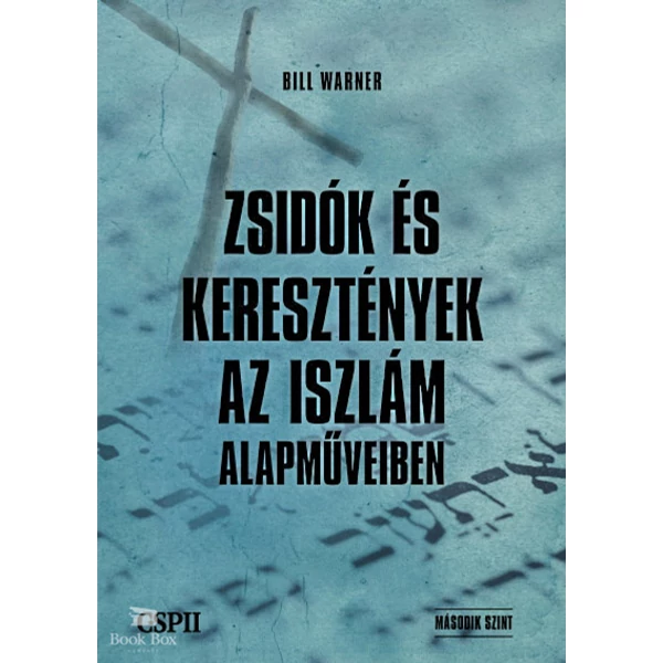 Zsidók és keresztények az iszám alapműveiben- Második szint