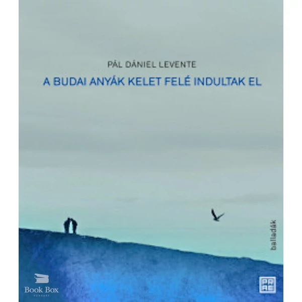 A budai anyák kelet felé indultak el
