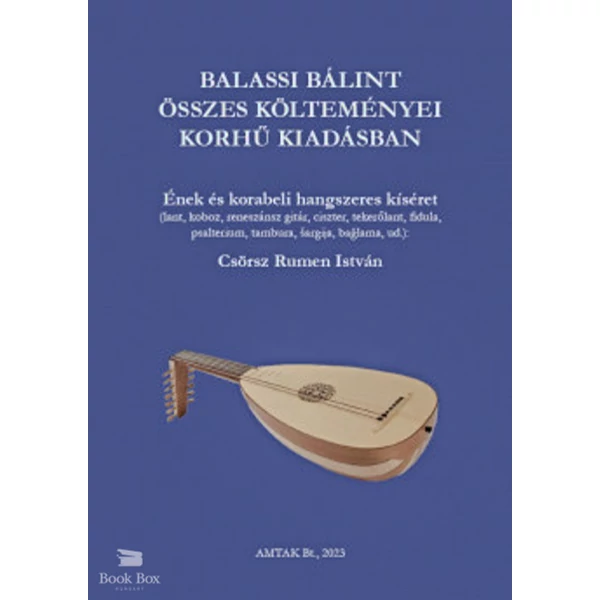 Balassi Bálint összes költeménye korhű kiadásban- zenei melléklettel