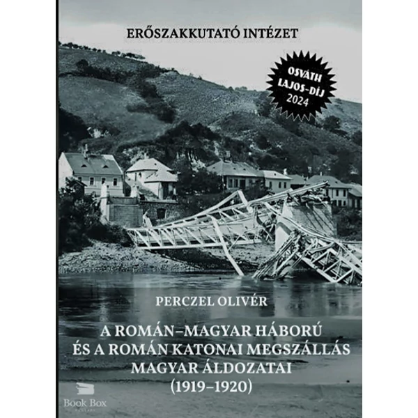 A román-magyar háború és a román katonai megszállás magyar áldozatai (1919-1920)- 2. javított kiadás