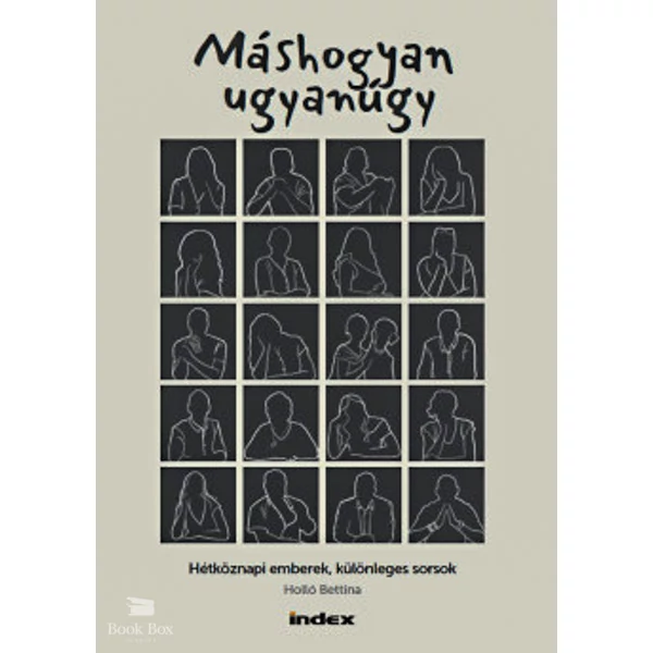 Máshogyan ugyanúgy- Hétköznapi emberek, különleges sorsok