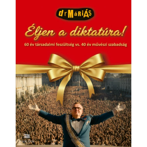 Éljen a diktatúra! - CD melléklettel- 60 év társadalmi feszültség vs. 40 év művészi szabadság
