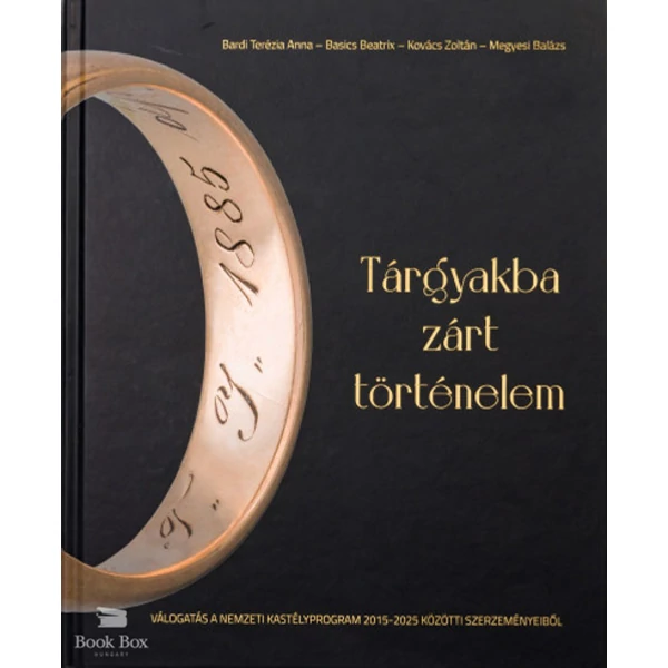 Tárgyakba zárt történelem- Válogatás a Nemzeti Kastélyprogram 2015-2025 közötti szerzeményeiből