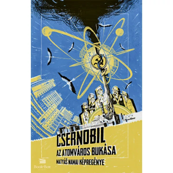 Csernobil- Az atomváros bukása