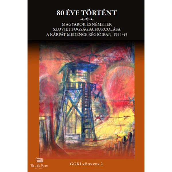 80 éve történt- Magyarok és németek szovjet fogságba hurcolása a Kárpát-medence régióiban, 1944/45