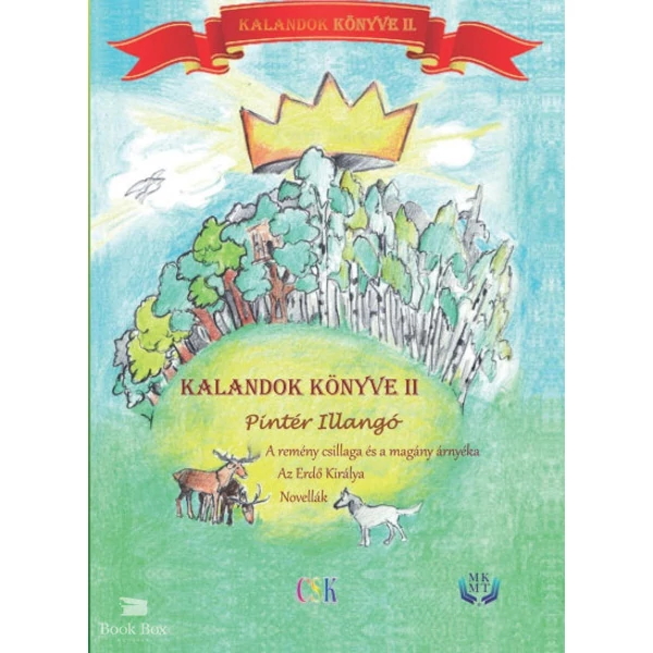 Kalandok könyve II.- A remény csillaga és a magány árnyéka, Az Erdő Királya