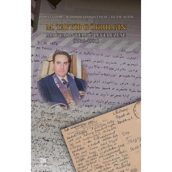 M. Tayyib Gökbilgin magyar nyelvű levelezése (1936-1981)