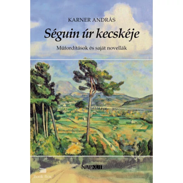Séguin úr kecskéje- Műfordítások és saját novellák