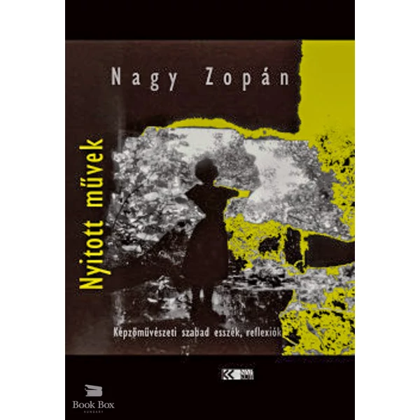 Nyitott művek- Képzőművészeti szabad esszék, reflexiók