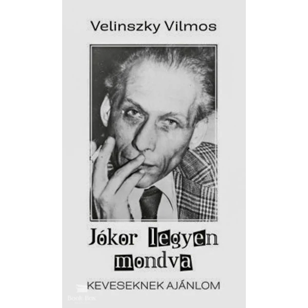 Jókor legyen mondva- Keveseknek ajánlom