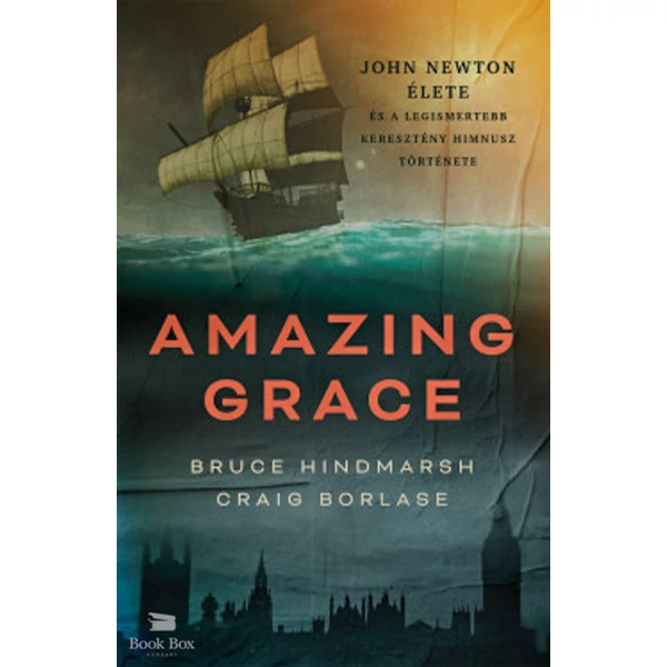 Amazing Grace- John Newton élete és a legismertebb keresztény himnusz története
