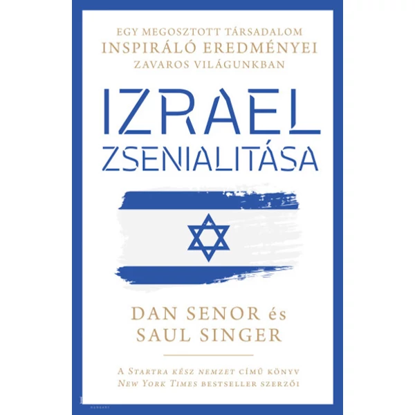 Izrael zsenialitása- Egy megosztott társadalom inspiráló eredményei zavaros világunkban