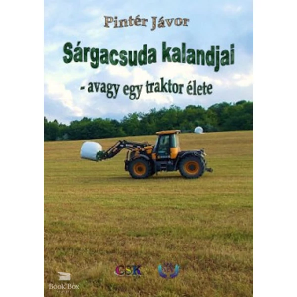 Sárgacsuda kalandjai - avagy egy traktor élete