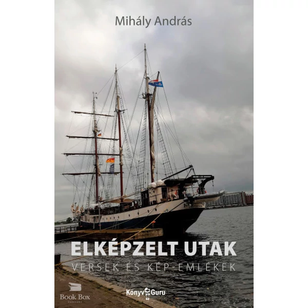Elképzelt utak- Versek és kép-emlékek