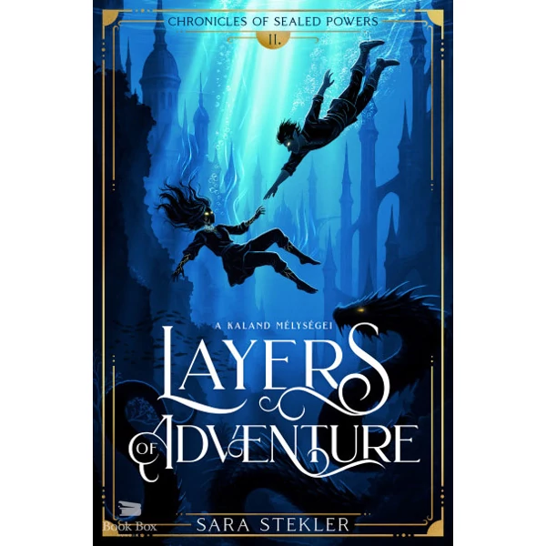 Layers of adventure - A kaland mélységei- Chronicles of Sealed Powers 2.