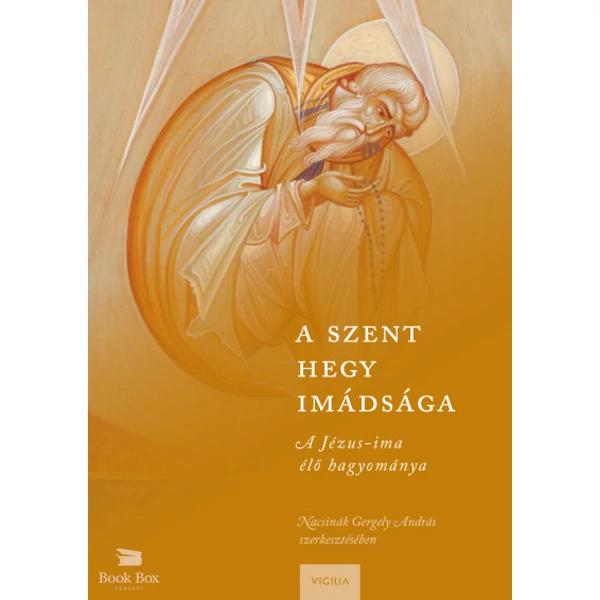 A Szent Hegy imádsága - A Jézus-ima élő hagyománya