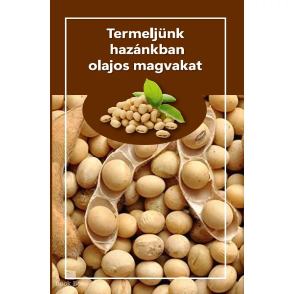 Termeljünk hazánkban olajos magvakat