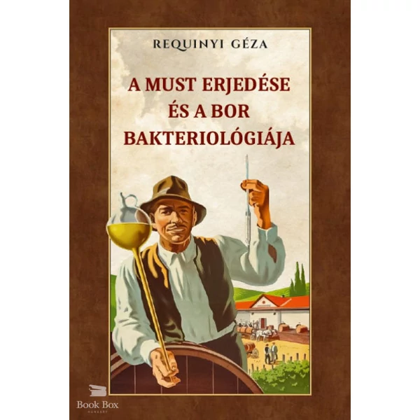 A must erjedése és a bor bakteriológiája