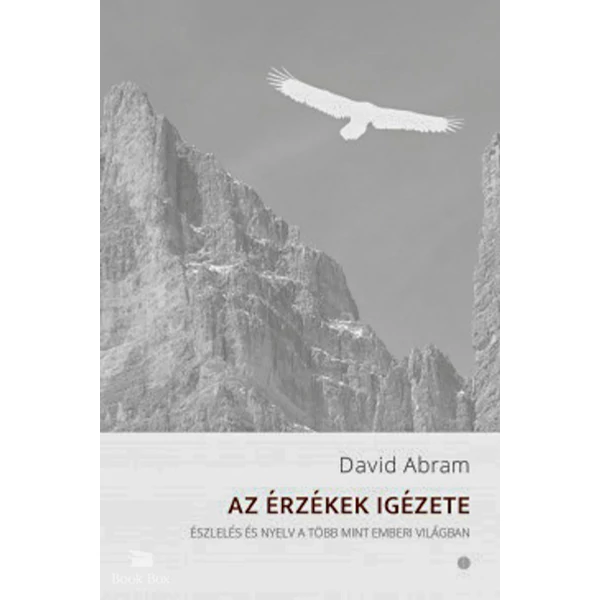 Az érzékek igézete - Észlelés és nyelv a több mint emberi világban
