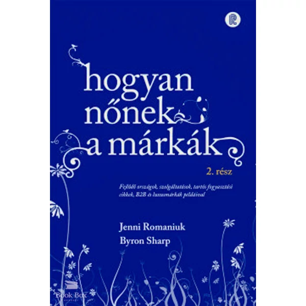 Hogyan nőnek a márkák 2.- Fejlődő országok, szolgáltatások, tartós fogyasztási cikkek, B2B és luxusmárkák példáival