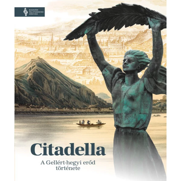 Citadella- A Gellért-hegyi erőd története