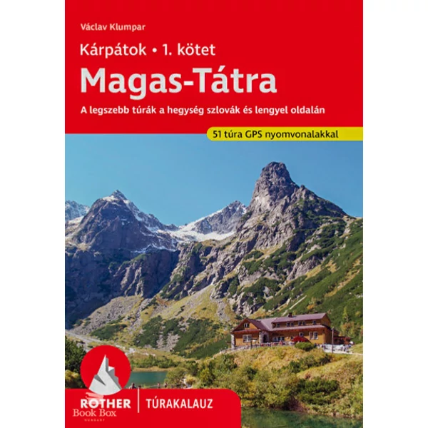 Magas-Tátra - Kárpátok 1. kötet - Rother túrakalauz- A legszebb túrák a hegység szlovák és lengyel oldalán
