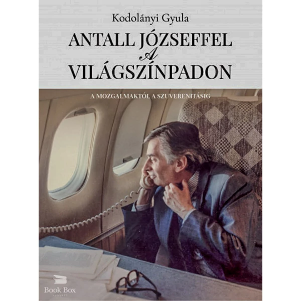 Antall Józseffel a világszínpadon