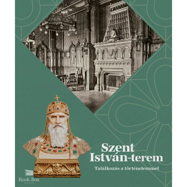Szent István-terem- Találkozás a történelemmel