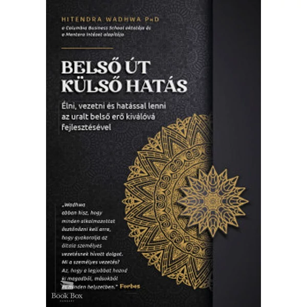 Belső út, külső hatás- Élni, vezetni és hatással lenni az uralt belső erő kiválóvá fejlesztésével