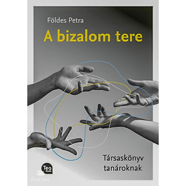 A bizalom tere- Társaskönyv tanároknak