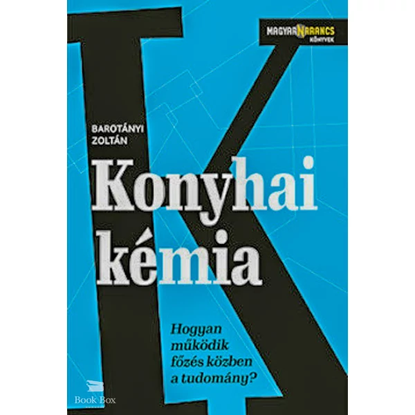Konyhai kémia- Hogyan működik főzés közben a tudomány?