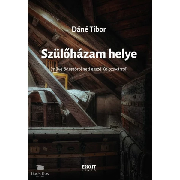 Szülőházam helye- Művelődéstörténeti esszé Kolozsvárról