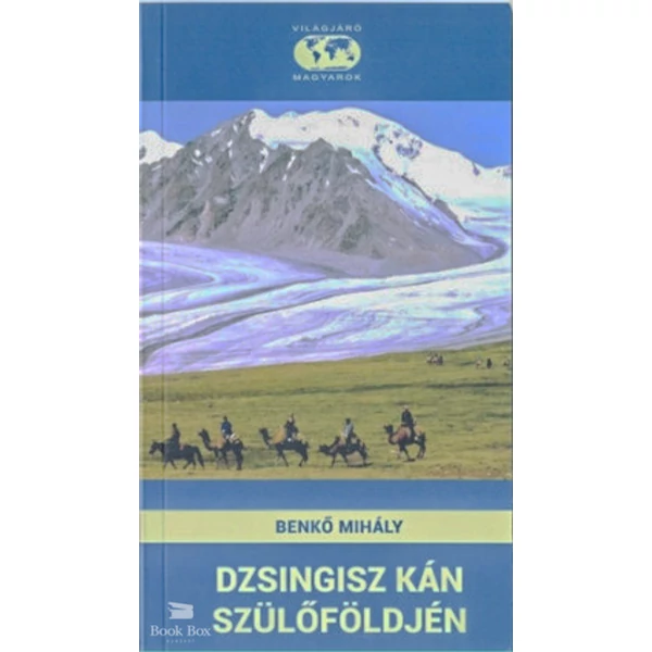 Dzsingisz kán szülőföldjén