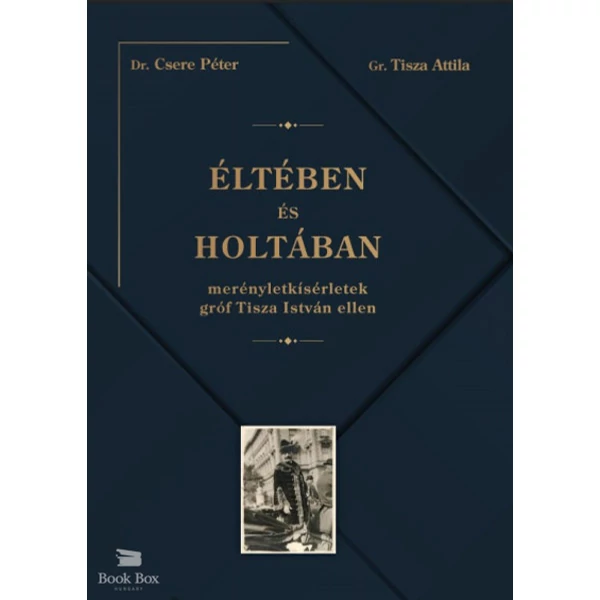 Éltében és holtában- Merényletkísérletek gróf Tisza István ellen